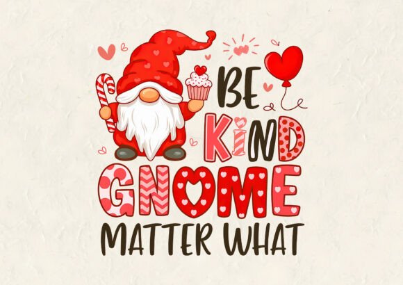 Be Kind Gnome Matter What Valentine Review for Real Projects