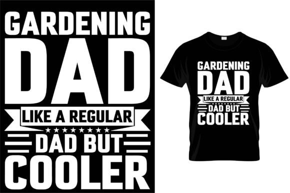 Gardening Dad Like a Regular Dad but C