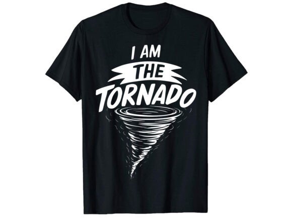 I Am the Tornado Storm Chaser T-Shirt