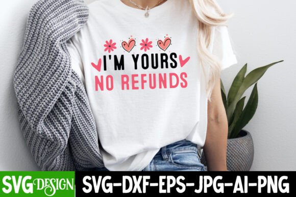 I’m Yours No Refunds SVG Design: A Heartfelt Embroidery Asset for Valentine’s Projects