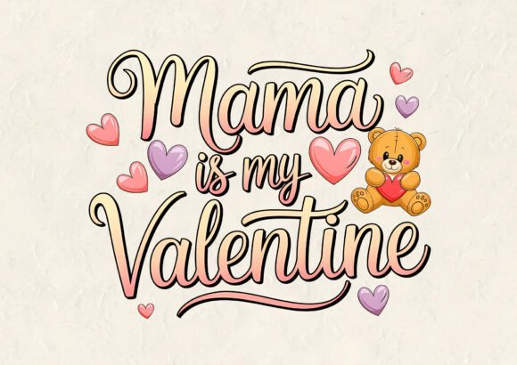 Mama is My Valentine Design Png: A Heartfelt Embroidery Choice