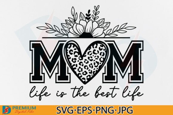 Mother’s Day Quote Design: “Mom Life is the Best”