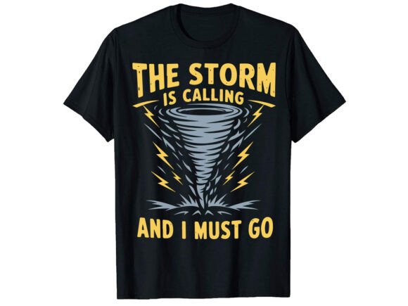 The Storm is Storm Chaser T-Shirt