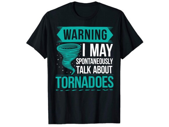 Warning I May Storm Chaser T-Shirt