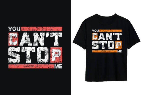 You Can’t Stop Me T-Shirt Design Review